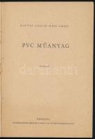 Rostás Andor - Weil Ernő: PVC műanyag. Semsei Andor rajzaival. Bp., 1952, Népszava, 115+(1) p. Szöve...