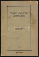 Vadász Norbert: Vidám dunántúli apróságok. (Viccek, anekdoták). Közli: - - prémontrei tanár. (DEDIKÁLT). Keszthely, 1935, Mérei-ny., 48 p. Egyetlen kiadás. Kiadói papírkötés, foltos, kissé sérült borítóval, egy-két kissé foltos lappal. A szerző által DEDIKÁLT példány.