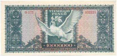 1945. 10.000.000P (10x) sorszámkövetők "O 073 032216 - O 073 032225" T:AU / Hungary 1945. ...