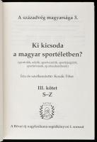 Kozák Péter: Ki kicsoda a magyar sportéletben? I-III. köt. [Komplett]. A századvég magyarsága 3. Sze...