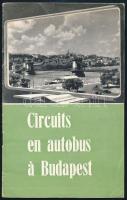 1960 Circuits en autobus a Budapest. Budapesti autóbusz-túrákat ismertető, fekete-fehér képekkel illusztrált, francia nyelvű idegenforgalmi prospektus. Bp., Egyetemi Nyomda, 16 p. Tűzött papírkötés.