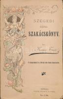 Kovács Teréz: Szegedi képes szakácskönyv. 4 színnyomattal és 100-nél több finom fametszettel. Szeged...