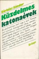 Sárközi Sándor: Küzdelmes katonaévek. Bp., 1979, Zrínyi, 224+4 p.+ 16 t. Kiadói egészvászon-kötés, kiadói papír védőborítóban. Megjelent 3000 példányban.   A szerző, Sárközi Sándor (1915-2009) ny. ezredes által Kádár János (1912-1989) kommunista politikus, az MSZMP első titkára/főtitkára részére DEDIKÁLT példány.