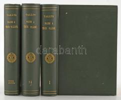 Takáts Sándor: Rajzok a török világból I-III. köt. Bp., 1915-1917, MTA, VIII+438+1 p.;4+463+1 p.+ 5 ...
