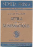 Huszár Lajos: Attila dans la Numismatique (Attila a Numizmatikában). Magyar Numizmatikai Társulat, Budapest, 1947. Francia nyelvű tanulmány, a borító sérült, szakadt