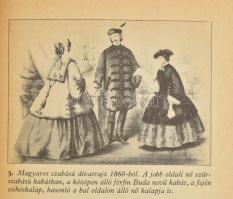 F. Dózsa Katalin: Letűnt idők, eltűnt divatok. 1867-1945. Bp., 1989, Gondolat. Fekete-fehér képekkel...