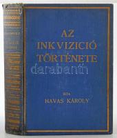 Havas Károly: Az inkvizició története. Több kútforrás nyomán írta: - - . 22 műmelléklettel. Bp., 1927, Rozsnyai Károly, 504 p. + 22 (fekete-fehér képek) t. Kiadói aranyozott egészvászon-kötés, kissé kopott borítóval, sérült gerinccel, helyenként foltos lapokkal.