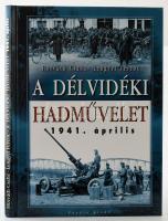 Horváth Csaba - Lengyel Ferenc: A délvidéki hadművelet. 1941. április. (Debrecen, 2003), Puedlo. Fekete-fehér fotókkal illusztrálva. Kiadói kartonált papírkötés.