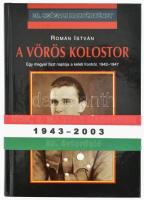 Román István: A vörös kolostor. Egy magyar tiszt naplója a keleti frontról, 1942-1947. 20. Századi Hadtörténet. Debrecen, 2003, Hajja & Fiai. Fekete-fehér képekkel illusztrálva. Kiadói kartonált papírkötés, eredeti nemzetiszínű papírszalaggal.