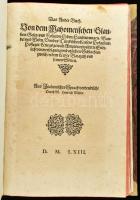 [Diaz Tanco, Vasco - Georgievits, Bartholomaeus - Giovanni Antonio Menavino]: Das Ander Buch Von dem Mahometischen Glauben Gesetz und Religion Leben Handtierungen Wandel und Wesen. Von des Tuerckischen Keisers Hofgesind ... Endtlich von verfolgung ... zwischen dem Keiser Baiazeth vnd seinen Sönen. Olaszból fordította Heinrich Müller. [Frankfurt, Main], 1563, [Georg Rab és Weigand Han]. 105, [4] Fametszetű címképekkel és portrékkal. Hiány: 18-24. levél. Az utolsó néhány levélen szúrágás nyomával. Igényes későbbi félpergamen kötésben, festett lapszélekkel. / Missing pages 18-24 in later half pergamin binding with some holes on the last pages