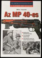 Mike Ingram: Az MP 40-es. 20. Századi Hadtörténet - A II. világháború híres harceszközei. Debrecen, 2001, Hajja & Fiai. Gazdag fekete-fehér képanyaggal illusztrálva. Kiadói kartonált papírkötés.