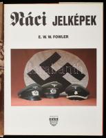 E. W. W. Fowler: Náci jelképek. (Debrecen), 1997, Hajja & Fiai. Gazdag képanyaggal illusztrálva....