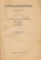 A jó házi konyha. Így kell főzni! A sütés-főzés tudományának új kódexe. Összeáll.: bánffyhunyadi Hun...