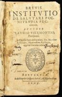 Claudio Viexmontio: Brevis institutio de salutari poenitentia peccatoris, auctore -- Parisiensi ... Antveerpiae, 1606. Gasparis Balleri 358p. Korabeli sérült pergamen kötésben, néhány sérült lappal.