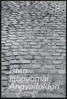 Beran Ferenc: Isten lábnyomai Angyalföldön. A szerző, Beran Ferenc (1951-) kanonok, pápai káplán által DEDIKÁLT! Bp., 2009, Szent István Társulat. 164 p. Fekete-fehér képekkel illusztrált. Kiadói papírkötés.