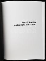 Anikó Robitz photographs 2007-2020. Szombathy Bálint szövegével. Robitz Anikó fotóival. Bp., 2021., ...