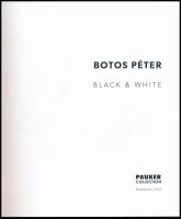 Botos Péter: Black & White. Bp., 2021, Pauker. Gazdag képanyaggal illusztrált. Kiadói kartonált ...