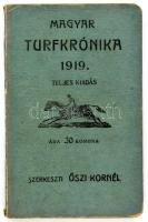 1919 Magyar Turfkrónika. Szerk.: Őszi Kornél. Bp., Pallas. Kissé kopott papirkötésben,