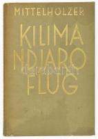 Mittelholzer, Walter: Kilimandjaro Flug. Zürich-Leipzig, 1930, Orell Füssli. Második kiadás. Egészoldalas, fekete-fehér képekkel illusztrálva. Német nyelven. Kiadói aranyozott egészvászon-kötés, kissé viseltes, foltos borítóval, belül nagyrészt jó állapotban.