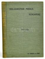 Bibliohraphia Medica Hungariae - Magyarország orvosi bibliographiája 1472-1899. szerk. Győry Tibor. ...