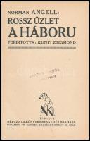 Angell, Norman: Rossz üzlet a háború. Ford.: Kunfi Zsigmond. Bp., 1915, Népszava (Világosság-ny.), 2...