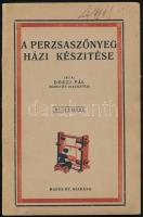 Dóczi Pál: A perzsaszőnyeg házi készítése. Bp., 1930, Manus Rt., 125+2 p. Harmadik, bővített kiadás. Kiadói papírkötés restaurált gerinccel