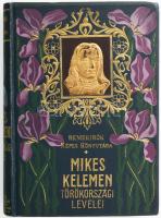 Mikes Kelemen törökországi levelei. Kiadta, bevezetéssel és jegyzetekkel ellátta: Dr. Császár Elemér. Remekírók Képes Könyvtára. Bp., 1905, Lampel R. (Wodianer F. és Fiai). Kiadói aranyozott, festett egészvászon-kötés, Leszik-kötés.