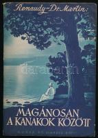 [Paule G. Perroy-Lionnet] Claude Renaudy: Magánosan a kanakok között. Jean Godefroy, a kannibálok apostola. Ford.: Dr. Martin Aurél. Bp., 1944, Korda Rt., 165+(3) p. A borító Pál György munkája. Kiadói illusztrált papírkötés.