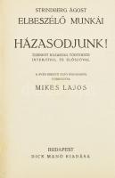 [Strindberg, Johann August (1849-1912)] Strindberg Ágost: Házasodjunk! Tizenkét házasság története interjúval és előszóval. Ford.: Mikes Lajos. - - elbeszélő munkái I. Bp., 1925, Dick Manó, 239+(1) p. Első magyar kiadás. Dekoratív, aranyozott egészvászon-kötésben, kissé fakó gerinccel, helyenként minimálisan foltos lapokkal, jó állapotban.