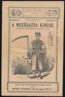 cca 1900 A mezőgazda kincse. Képes kereskedelmi lap. XXV. folyam. A ház és föld érdekeinek szaklapja. Negyedéves lap. Somogy-Szill, Sohr József, 16 p. Papírkötés, javított.