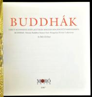 Kelényi Béla: Buddhák. Tibeti buddhista kisplasztikák magyar magángyűjteményekből. Bp., 2007, Moró A...