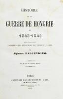 Alphonse Balleydier: Histoire de la guerre de Hongrie en 1848-1849. Pour faire suite a lHistoire des révolutions de lEmpire dAutriche. Par - -. Avec une carte des opérations militaires. Paris, 1853. Comptoir des Imprimeurs-Units,(W. Remquet-ny.), XVI+384 p.+ 1 (Carte du theatre de la guerre de Hongrie 1848 1849, kihajtható kőnyomatú térkép) t. Francia nyelven. Átkötött félbőr-kötésben, aranyozott gerinccel, foltos lapokkal, két lap alján apró hiánnyal, egy helyen bejegyzéssel.