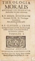 Hermann Busenbaum (1600-1668): Theologia Moralis. Antehac ex probatis. Auctoribus breviter concinnat...