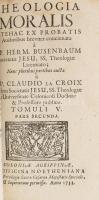 Hermann Busenbaum (1600-1668): Theologia Moralis. Antehac ex probatis. Auctoribus breviter concinnat...