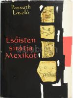 Passuth László: Esőisten siratja Mexikót. Bp., 1968, Szépirodalmi Könyvkiadó, Kiadói félvászon-kötés, kissé sérült, kopott papírborítóval. A szerző által DEDIKÁLT példány.