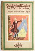 v. der Leyen, Friedrich: Die schönsten Mächen der Weltliteratur, die unsere Jugend kennen sollte. Berlin,1924, Verlag von Rich. Bong. Kiadói félvászon kötés, kissé kopottas állapotban.