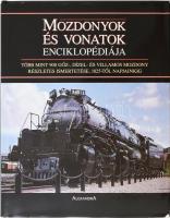 David Ross: Mozdonyok és vonatok enciklopédiája Alexandra Kiadó, 2006. Kiadói kartonált papírkötésben kiadói papírborítóval, minimális sérüléssel