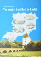 Katafai-Németh József Vas megye kastélyai és kúriái  Kiadói kartonált papírkötés. 496p.