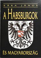 Sára János: A Habsburgok és Magyarország. 950-1918. Bp., 2001, Athenaeum 2000. Kiadói kartonált papírkötés.