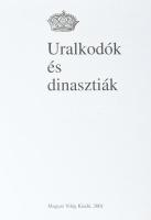 Uralkodók és dinasztiák. Budapest, 2001, Magyar Világ Kiadó. Kiadói műbőr kötés. A könyv az Encyclop...