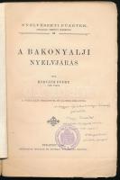 Horváth Endre: A bakonyalji nyelvjárás. A nyelvjárás térképével és rajzmelléklettel. Nyelvészeti Füz...