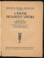 A magyar tolvajnyelv szótára. Összeáll.: Szirmay István. Bevezető tanulmánnyal ellátta: Dr. Balassa ...