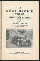 Dr. Körmöczi Emil: Az első segítség nyujtás vázlata autóvezetők számára. Bp., 1925, szerzői kiadás (...