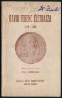 Pap Domokos: Dávid Ferenc életrajza. 1510-1579. Kolozsvár, 1912, Dávid Ferenc-Egylet (Gámán J. örököse-ny.), 72+(8) p. Fekete-fehér képekkel illusztrált. Kiadói papírkötés, a borítón foltokkal, belül jó állapotban.