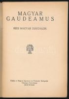2 db ifjúsági daloskönyv: Magyar Gaudeamus. Régi magyar diákdalok. Gyűjtötte: Bevilaqua Borsody Béla...