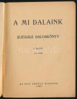 2 db ifjúsági daloskönyv: Magyar Gaudeamus. Régi magyar diákdalok. Gyűjtötte: Bevilaqua Borsody Béla...