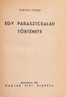 Darvas József: Egy parasztcsalád története. Bp.,1943, Magyar Élet,(Székesfehérvár, Vörösmarty-ny.), ...