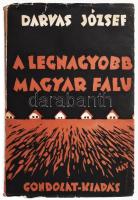 Darvas József: A legnagyobb magyar falu. Bp.,1937, Gondolat Kiadás. Első kiadás. Kiadói Illusztrált papírkötésben, szakadozott, kissé foltos borítóval.