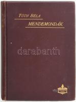 Tóth Béla: Mendemondák. A világtörténet furcsaságai. Bp., 1896, Athenaeum, XII+354+2 p. Első kiadás. Kiadói aranyozott egészvászon-kötés, Gottermayer-kötés, kissé kopott borítóval, kissé foltos lapokkal.