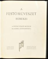 A festőművészet remekei a Szépművészeti Múzeum klasszikus gyűjteményéből. Gerő Ödön előszavával. A P...